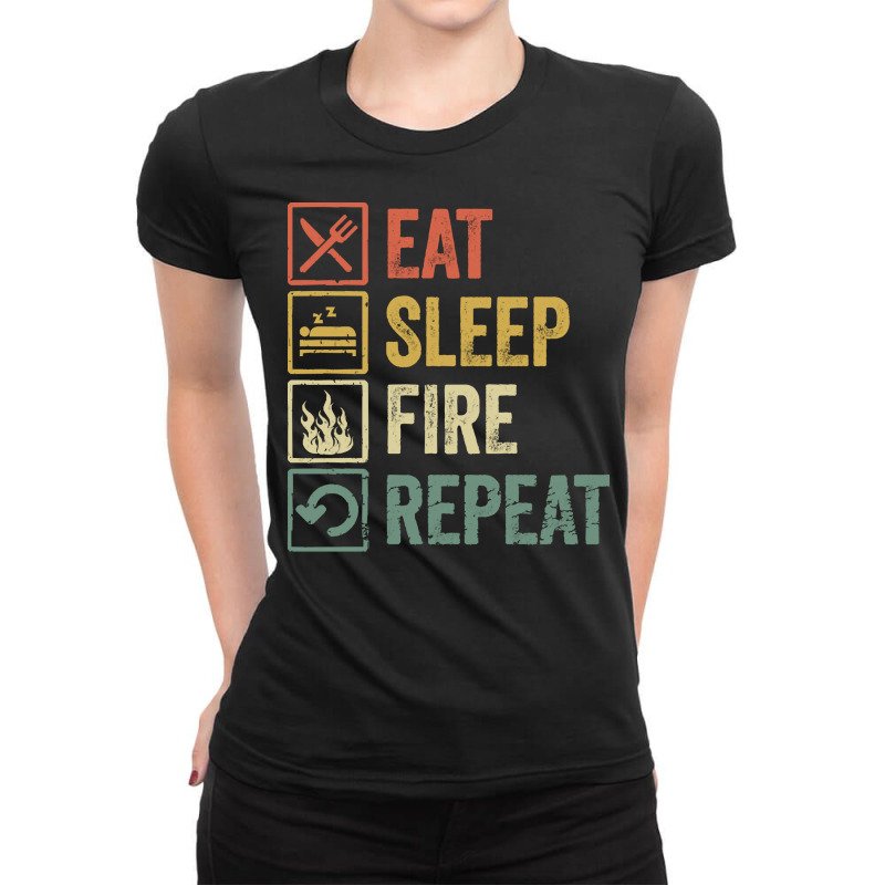 Fire T  Shirt Funny Eat Sleep Fire Repeat Retro Vintage Gift T  Shirt Ladies Fitted T-Shirt by geldingavocet | Artistshot