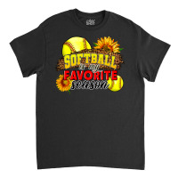 Softball Is My Favorite Season Classic T-shirt | Artistshot