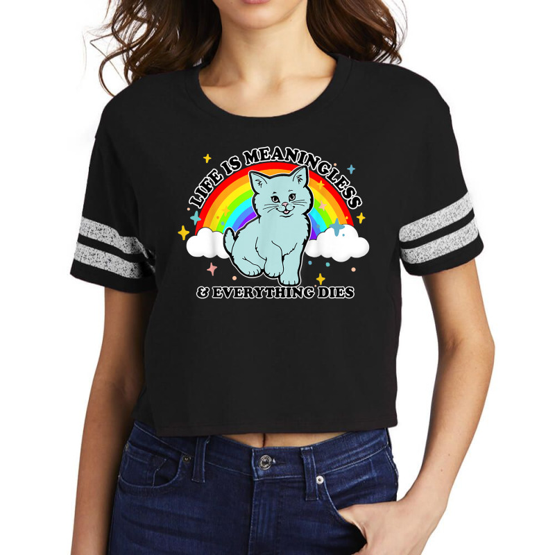 Life Is Meaningless Everything Dies Cute Nihilism Design T Shirt Scorecard Crop Tee by puawhla | Artistshot