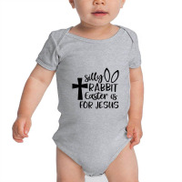 Silly Rabbit Easter Is For Jesus Baby Bodysuit | Artistshot