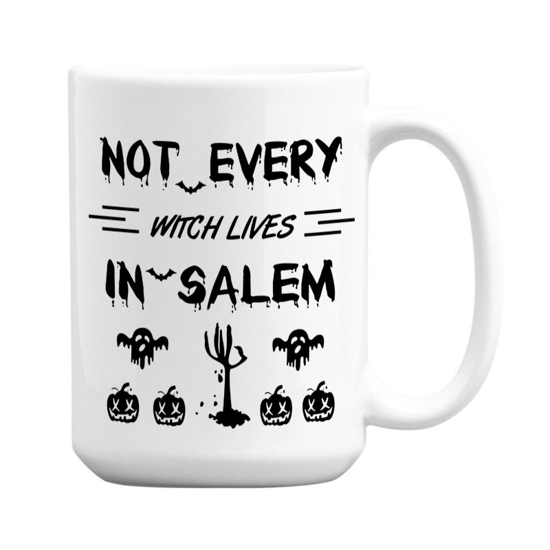 Not Every Witch Lives In Salem 15 Oz Coffee Mug | Artistshot