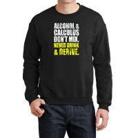 Alcohol And Calculus Dont Mix Crewneck Sweatshirt | Artistshot