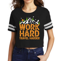 Traveling Gifts T  Shirt Work Hard Travel Harder T  Shirt Scorecard Crop Tee | Artistshot