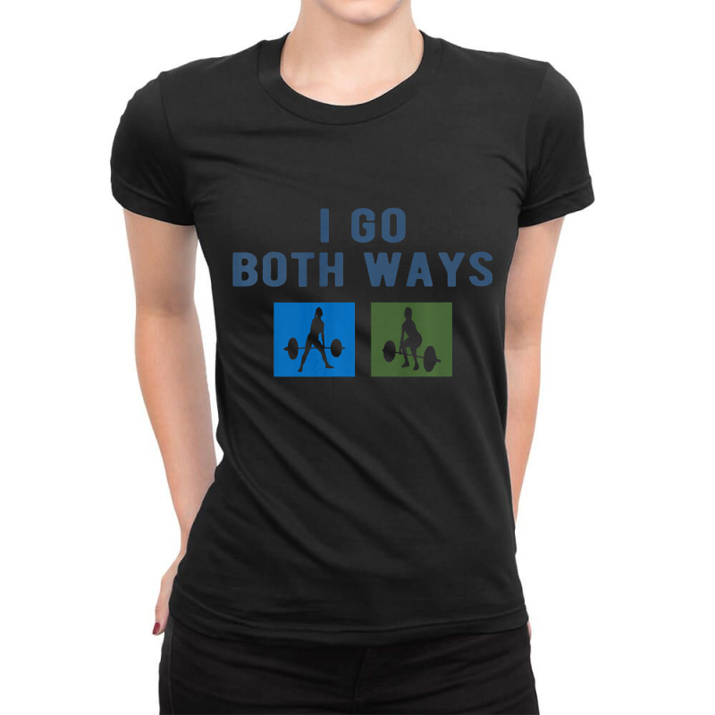 I Go Both Ways Weight Lifting Woman Funny Premium T Shirt Ladies Fitted T-shirt | Artistshot