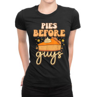 Pies Before Guys Funny Foodie Meme Pumpkins Thanksgiving T Shirt Ladies Fitted T-shirt | Artistshot