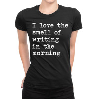 Morning Writing Author Book Journalist Novelist Funny T Shirt Ladies Fitted T-shirt | Artistshot