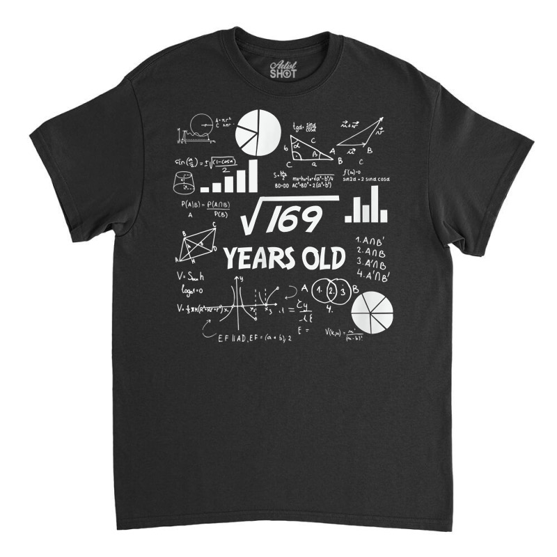 Birthday Square Root Math Problem Fun Calculation 13th T Shirt Classic T-shirt by magbyf | Artistshot