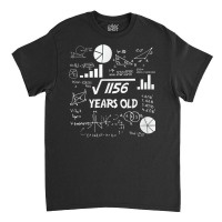 Birthday Square Root Math Problem Fun Calculation 34th T Shirt Classic T-shirt | Artistshot