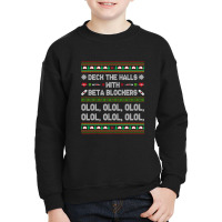 Deck The Halls With Beta Blockers Funny Nurse Christmas Ugly T Shirt Youth Sweatshirt | Artistshot