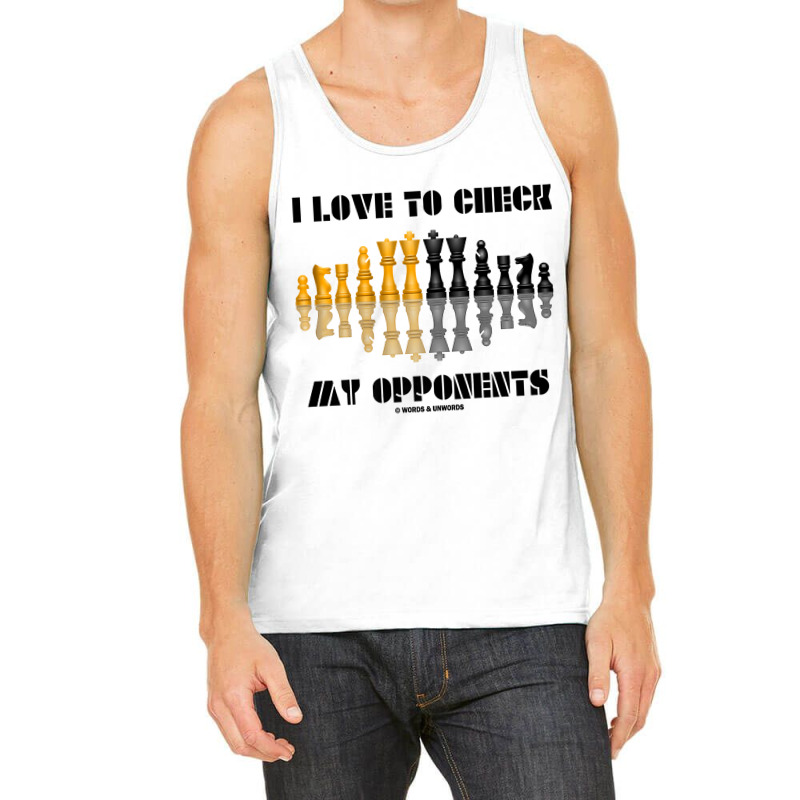 I Love To Check My Opponents Chess Set Pieces Geek Humor Premium T Shi Tank Top | Artistshot