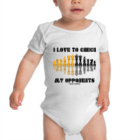 I Love To Check My Opponents Chess Set Pieces Geek Humor Premium T Shi Baby Bodysuit | Artistshot