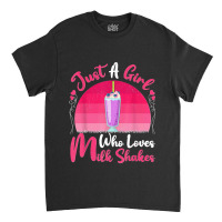 Vintage Milkshake Lover Just A Girl Who Loves Milkshakes T Shirt Classic T-shirt | Artistshot