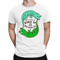 Up For Some Wrasslin' Funny Alligators T-shirt | Artistshot