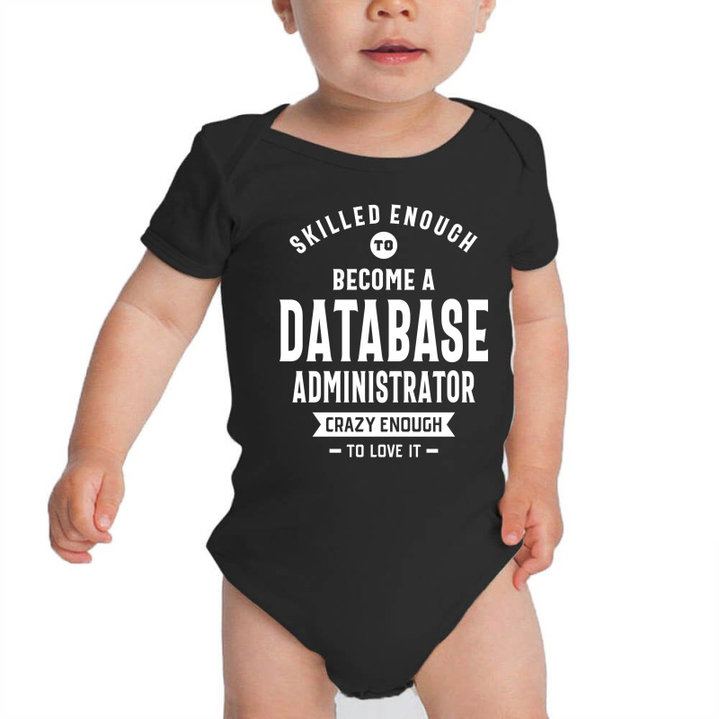 Database Administrator Job Title Profession - Occupation Baby Bodysuit by cidolopez | Artistshot