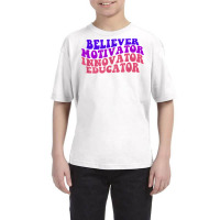 Believer Motivator Innovator Educator Retro Teachers T Shirt Youth Tee | Artistshot