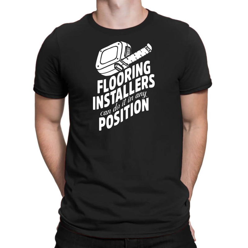 Contractor Position Floor Installation T-shirt | Artistshot