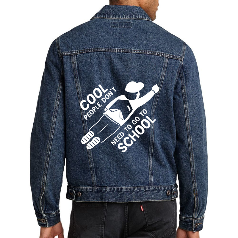 Cool People Don't Need To Go To School Men Denim Jacket | Artistshot