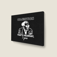 Objection That's Hearsay Landscape Canvas Print | Artistshot