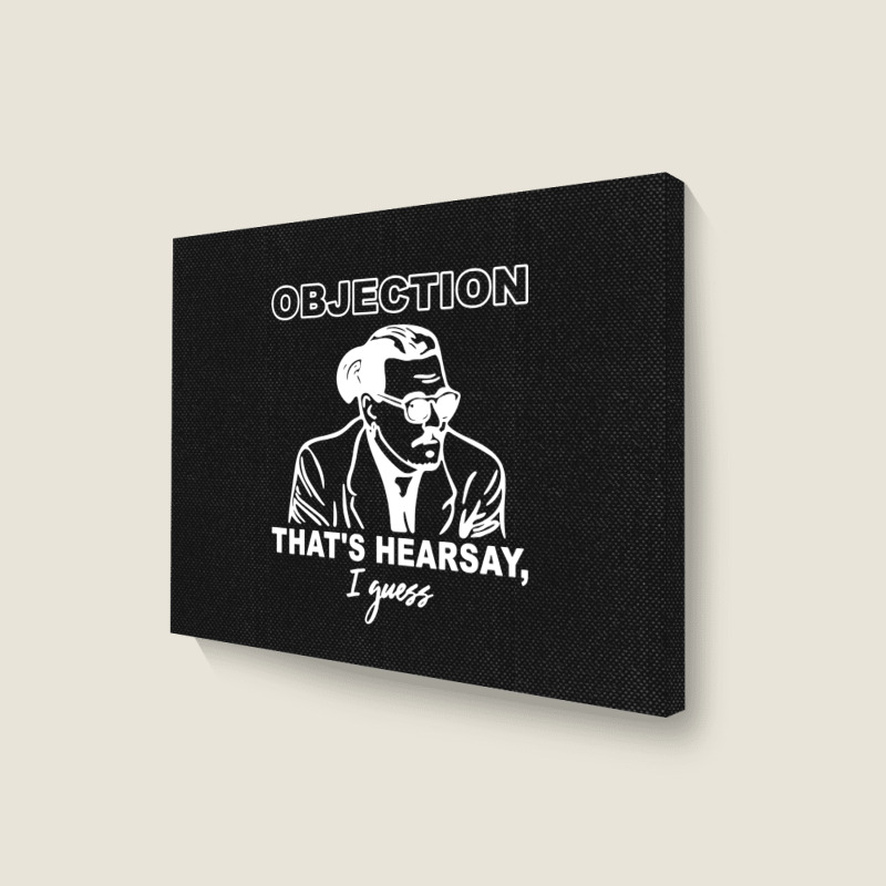 Objection That's Hearsay Landscape Canvas Print | Artistshot