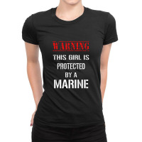 Warning This Girl Is Protected By A Marine Ladies Fitted T-shirt | Artistshot