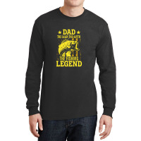 Dad The Fishing Legend Long Sleeve Shirts | Artistshot