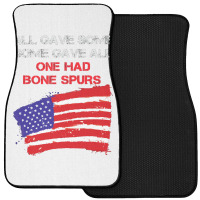 All Gave Some Some Gave All One Had Bone Spurs Front Car Mat | Artistshot