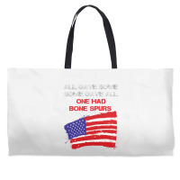 All Gave Some Some Gave All One Had Bone Spurs Weekender Totes | Artistshot