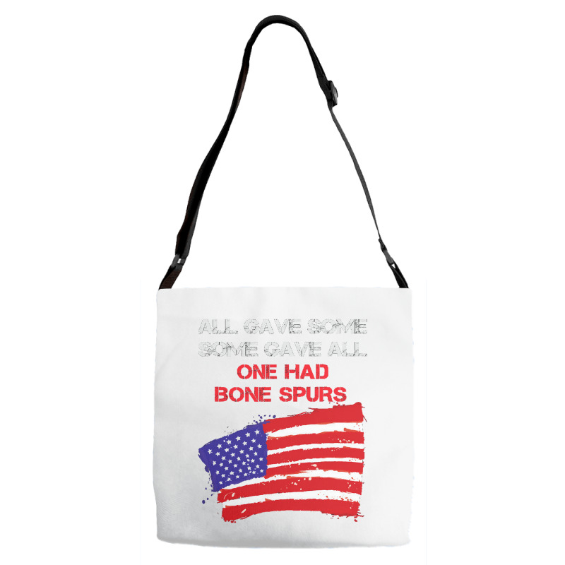 All Gave Some Some Gave All One Had Bone Spurs Adjustable Strap Totes | Artistshot