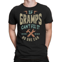 If Gramps Can't Fix It T-shirt | Artistshot