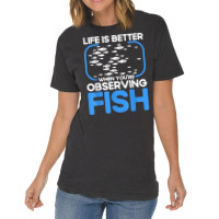 Marine Biologist Life Is Better When Observing Fish T Shirt Vintage T-shirt | Artistshot