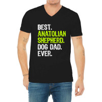 Anatolian Shepherd Dog Dad Fathers Day Dog Lovers T Shirt V-neck Tee | Artistshot