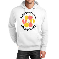 Keep Your Laws Off My Body Unisex Hoodie | Artistshot