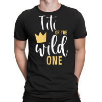 Womens Titi Of The Wild One 1st Birthday First Thing Matching Aunt Tan T-shirt | Artistshot