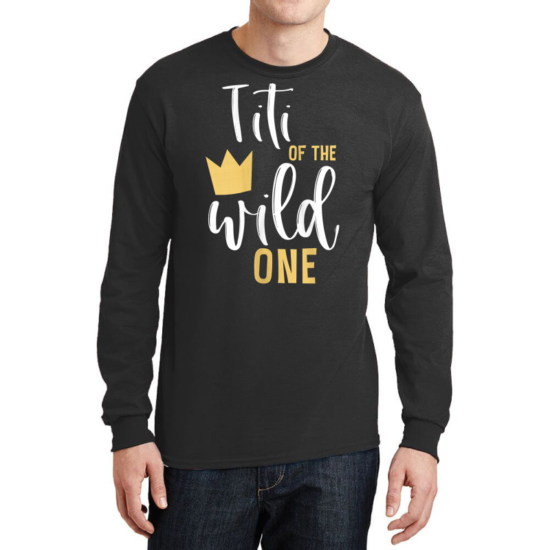 Womens Titi Of The Wild One 1st Birthday First Thing Matching Aunt Tan Long Sleeve Shirts | Artistshot