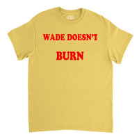 Wade Doesn't Bros Classic T-shirt | Artistshot