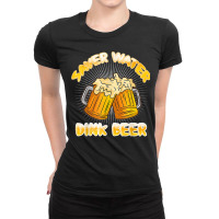 Oktoberfest Beer Festival Save Water Drink Beer T Shirt Ladies Fitted T-shirt | Artistshot