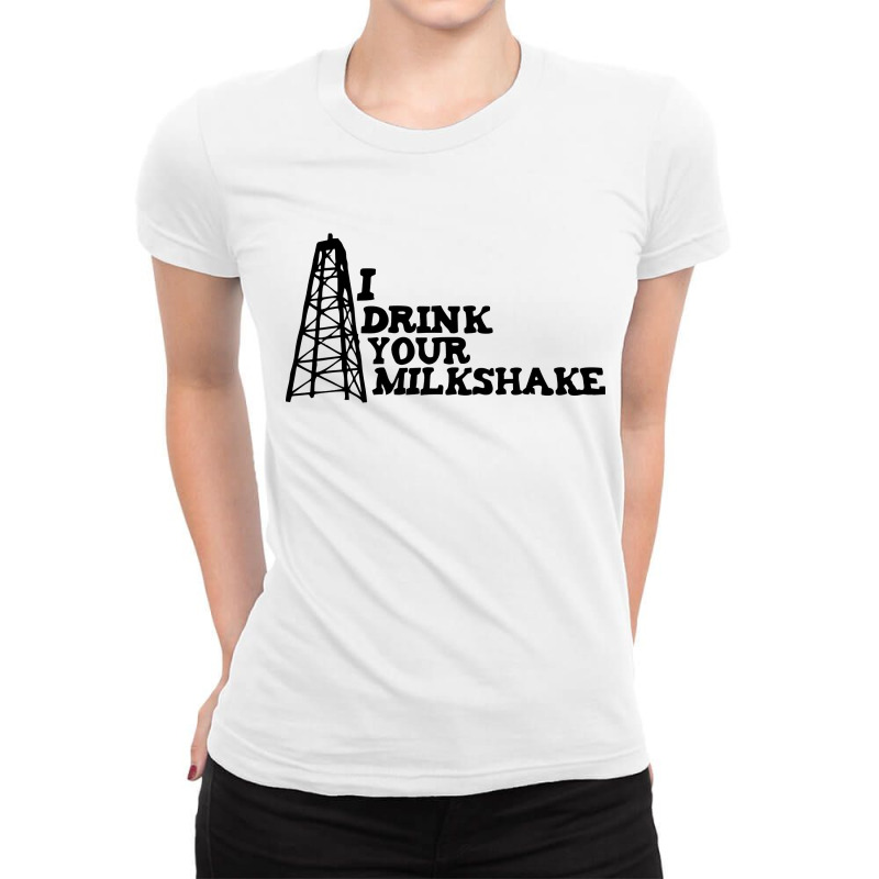 I Drink Your Milkshake Ladies Fitted T-Shirt by OMG Shirt | Artistshot