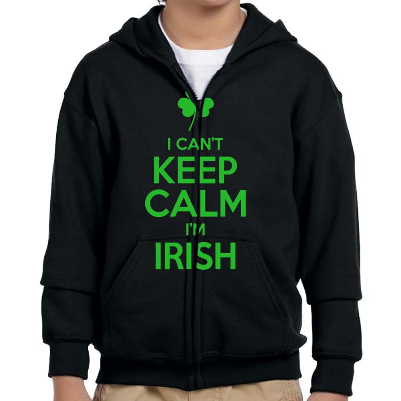 I Cant Keep Calm I Am Getting Irish Youth Zipper Hoodie | Artistshot