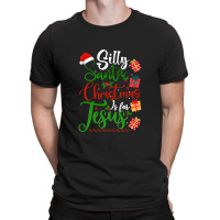 Silly Santa Christmas Is For Jesus Christian Xmas Costume T Shirt T-shirt | Artistshot