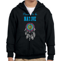 Proud To Be Native Dreamcatcher 42 T  Shirt Native American Native Dre Youth Zipper Hoodie | Artistshot