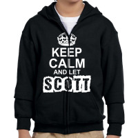 Keep Calm And Let Scott Handle It Youth Zipper Hoodie | Artistshot