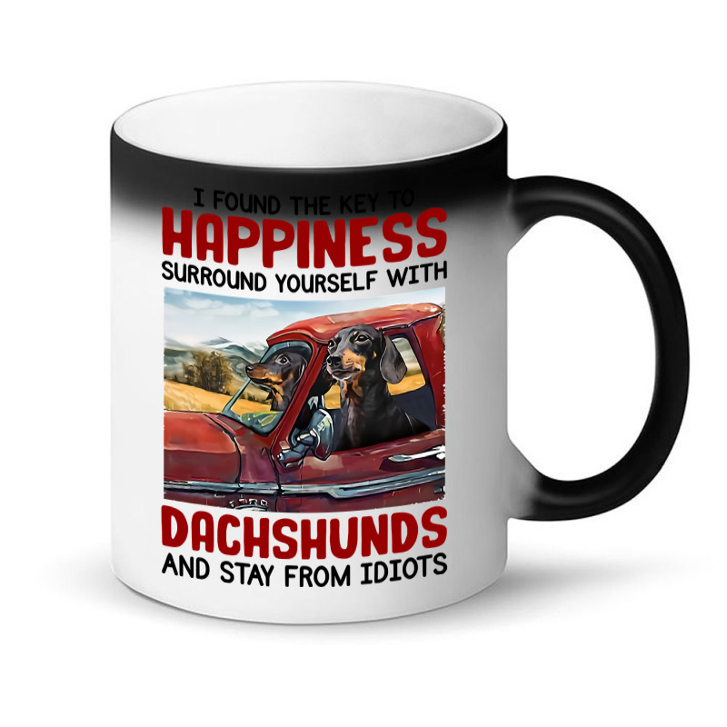 Dachshund Dog I Found Key To Happiness Surround Yourself With Dachshun Magic Mug | Artistshot