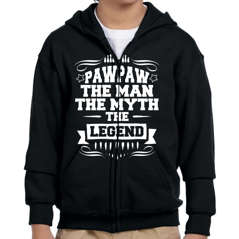 Pawpaw The Man The Myth The Legend Youth Zipper Hoodie | Artistshot