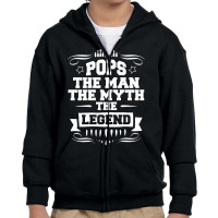 Pops The Man The Myth The Legend Youth Zipper Hoodie | Artistshot