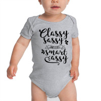 Classy Sassy And Smart Assy Funny New Sarcastic Novelty Item T Shirt Baby Bodysuit | Artistshot