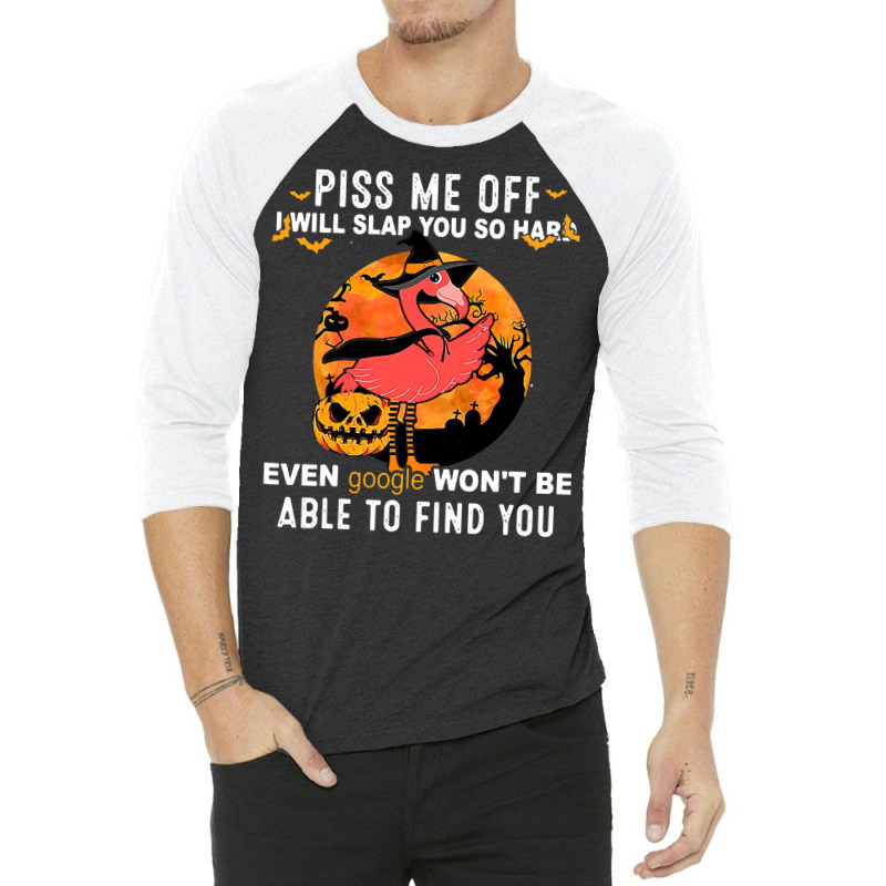 Flamingo Tropical Piss Me Off I Will Slap You Hard Pumpkin 77 Pink Bir 3/4 Sleeve Shirt | Artistshot