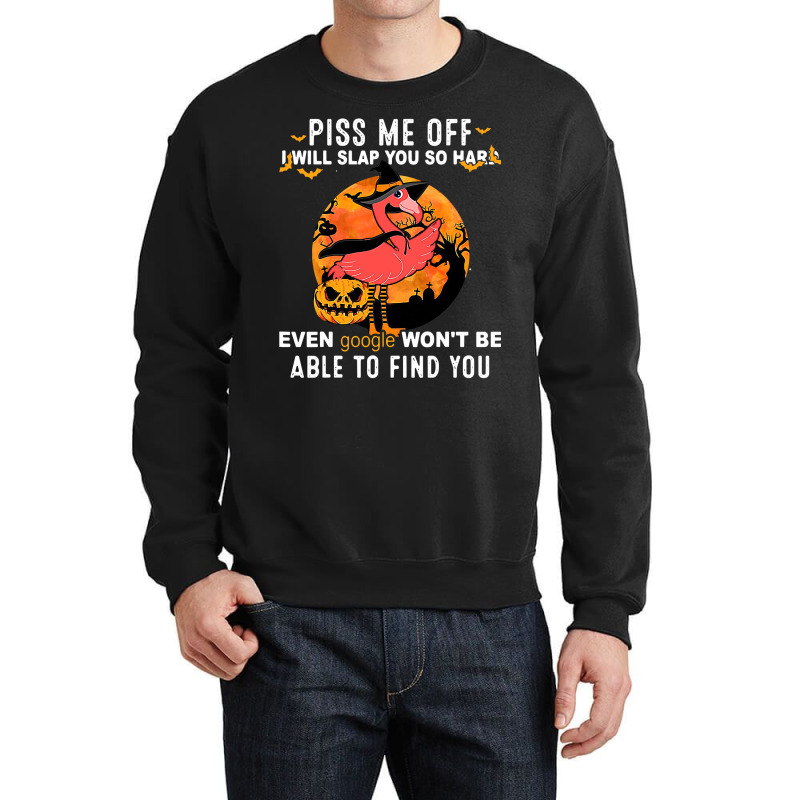 Flamingo Tropical Piss Me Off I Will Slap You Hard Pumpkin 77 Pink Bir Crewneck Sweatshirt | Artistshot