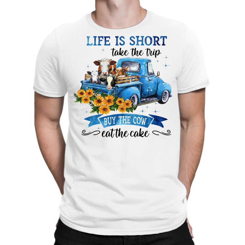 Cow Cattle Life Is Short With Cow Take The Trip 30 Heifer T-shirt | Artistshot