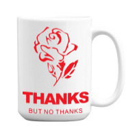 Thanks But No Thanks Rose Flower 15 Oz Coffee Mug | Artistshot