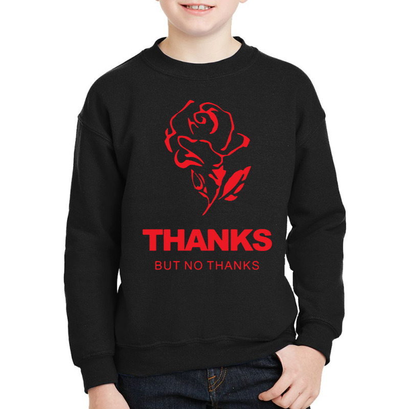 Thanks But No Thanks Rose Flower Youth Sweatshirt | Artistshot